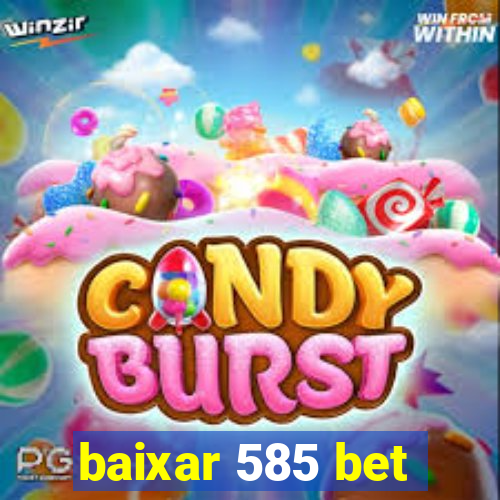 baixar 585 bet